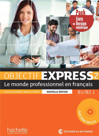 Objectif Express 2 B1/B2.1. Le monde professionnel en français, pack livre   version numérique, Edit