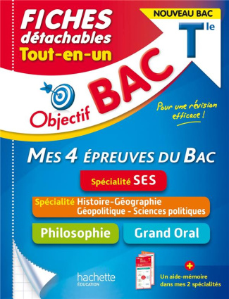 Fiches détachables Tout-en-un Tle. Mes 4 épreuves du Bac, SES ; Philosophie ; Histoire-géographie, g
