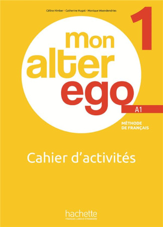 Mon alter ego 1 A1. Cahier d'activités