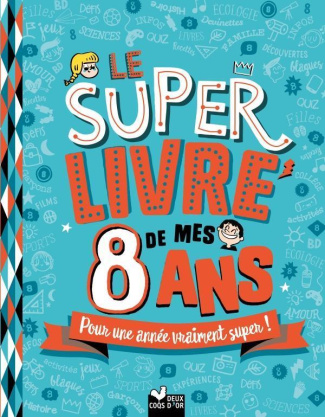 Le super livre de mes 8 ans. Pour une année vraiment super !
