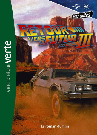Films cultes Universal Tome 5 : Retour vers le futur partie III. Le roman du film