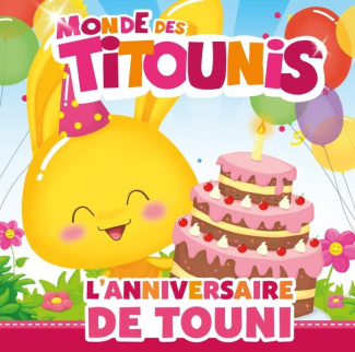 Le monde des Titounis : L'anniversaire de Touni