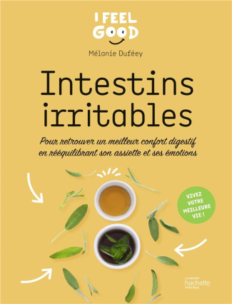 Intestins irritables. Pour retrouver un meilleur confort digestif en rééquilibrant son assiette et s