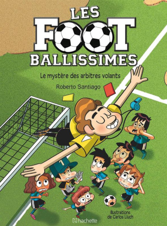 Les Footballissimes Tome 1 : Le mystère des arbitres volants