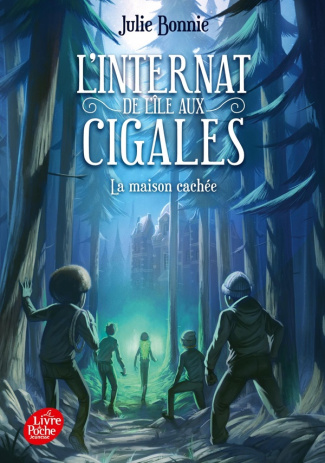 L'internat de l'île aux cigales Tome 2 : La maison cachée