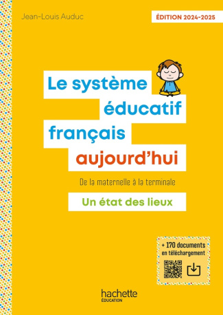 Le système éducatif français aujourd'hui. De la maternelle à la terminale. Un état des lieux, Editio