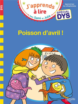 J'apprends à lire avec Sami et Julie : Poisson d'avril [ADAPTE AUX DYS
