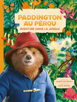 Les aventures de Paddington : Paddington au Pérou. Aventure dans la jungle