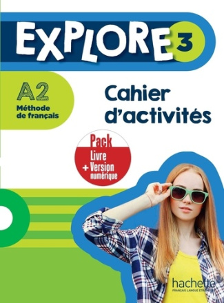 Explore 3 A2. Cahier d'activités   Version numérique