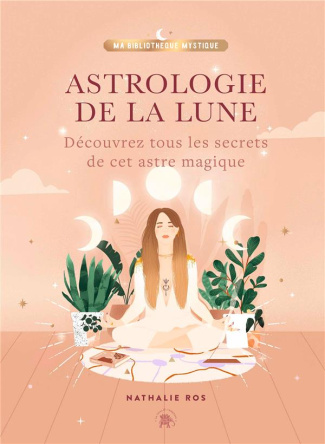 Astrologie de la Lune. Découvrez tous les secrets de cet astre magique