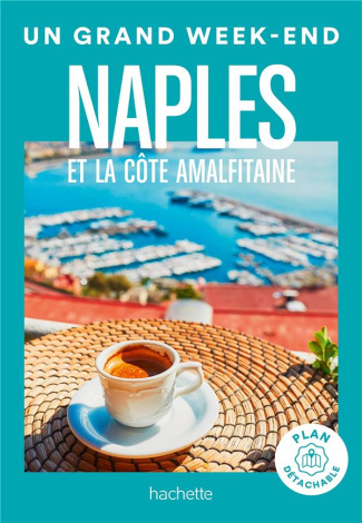 Un grand week-end à Naples et la côte Amalfitaine. Avec 1 Plan détachable