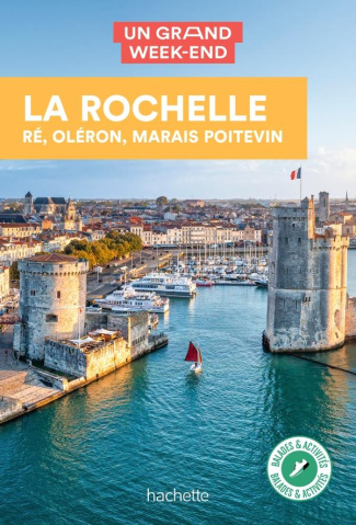 Un grand week-end à La Rochelle. Ré, Oléron, Marais Poitevin