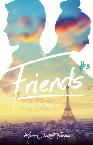 Friends Tome 3 : Friends as strangers