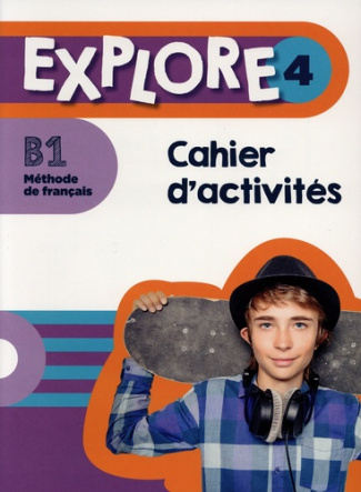 Explore 4 niveau B1. Cahier d'activités   Version numérique