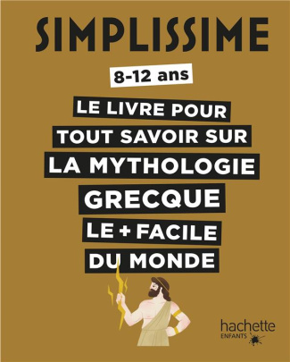 Le livre pour tout savoir sur la mythologie grecque le   facile du monde