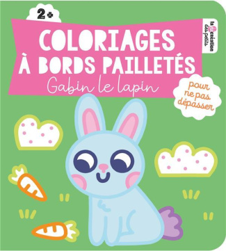 Coloriages à bords pailletés. Gabin le lapin
