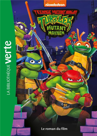Teenage Mutant Ninja Turtles : Mutant Mayhem. Le roman du film