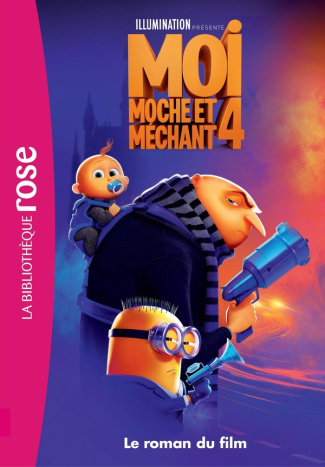 Moi, moche et méchant 4. Le roman du film