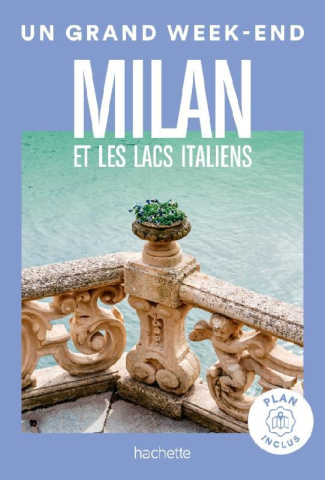 Un grand week-end à Milan et les lacs. Avec 1 Plan détachable