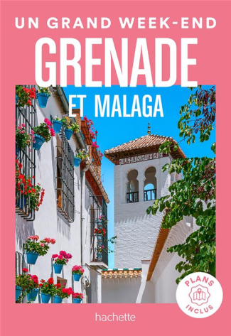 Un grand week-end à Grenade et Malaga. Avec 1 Plan détachable