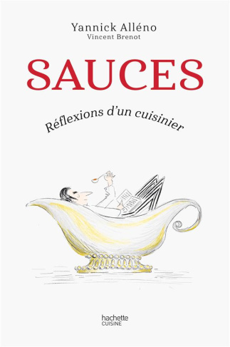 Sauces. Réflexions d'un cuisinier