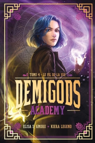 Demigods Academy Cycle 2 Tome 4 : Le fil de la vie