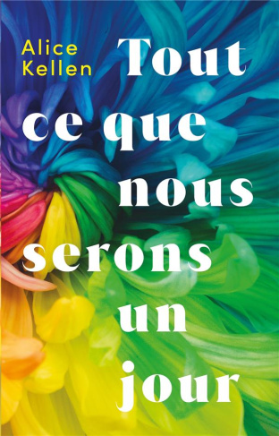 Tout ce que nous n'avons jamais été Tome 2 : Tout ce que nous serons un jour