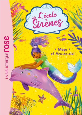 L'école des Sirènes Tome 3 : Maya et Arc-en-ciel