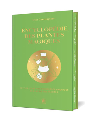 Encyclopédie des plantes magiques. Initiez-vous aux propriétés magiques de plus de 400 plantes, Edit