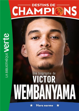 Destins de champions Tome 8 : Une biographie de Victor Wembanyama