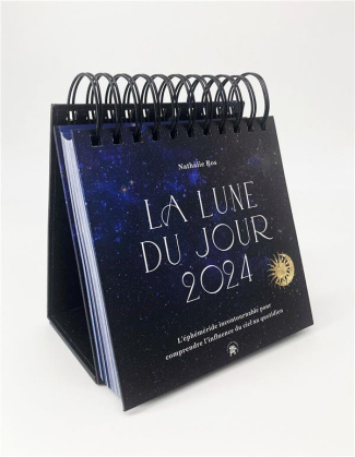 La lune du jour. L'éphéméride incontournable pour comprendre l'influence du ciel au quotidien, Editi