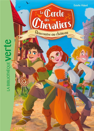 Le Cercle des Chevaliers Tome 1 : Rencontre au château
