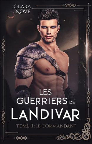 Les guerriers de Landivar Tome 2