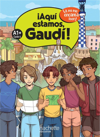 AQUI ESTAMOS, GAUDI! CYCLE 4 A1  - LIVRE ELEVE - ED. 2024