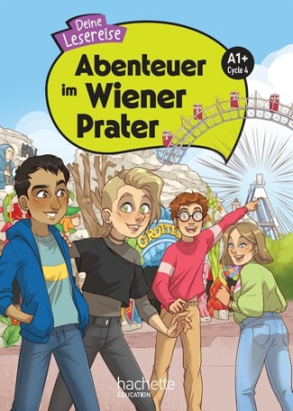 Allemand A1  Cycle 4 Abenteuer im Wiener Prater. Edition 2024