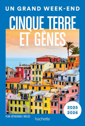 Un grand week-end à Cinque Terre et Gênes. Edition 2025-2026. Avec 1 Plan détachable