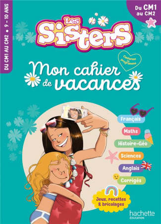 Mon cahier de vacances Les Sisters. Du CM1 au CM2, Edition 2024