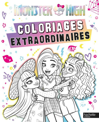 Monster High. Coloriages extraordinaires