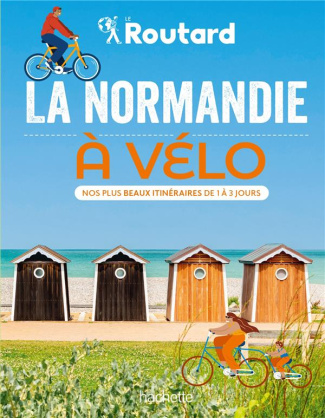 La Normandie à vélo. Nos plus beaux itinéraires de 1 à 3 jours