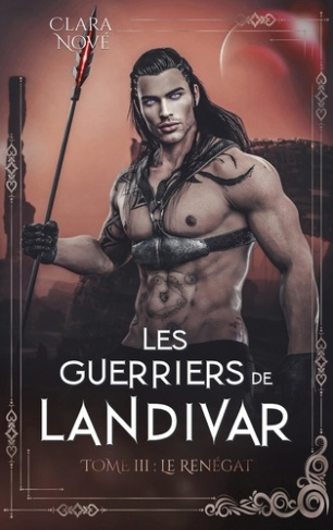 Les guerriers de Landivar Tome 3 : Le renégat