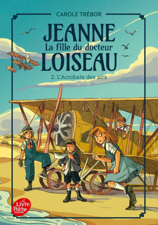Jeanne, la fille du docteur Loiseau Tome 2 : L'acrobate des airs