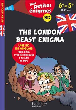 THE LONDON BEAST ENIGMA - MES PETITES ENIGMES 6E/5E - CAHIER DE VACANCES 2022