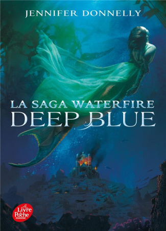 La saga Waterfire Tome 1 : Deep Blue