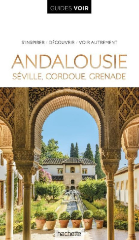 Andalousie. Séville, Cordoue, Grenade