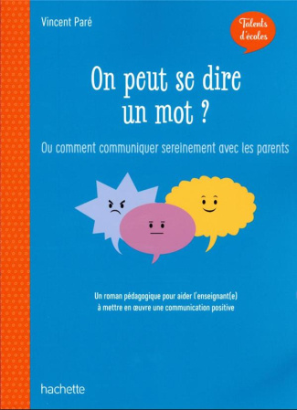 On peut se dire un mot ? Ou comment communiquer sereinement avec les parents
