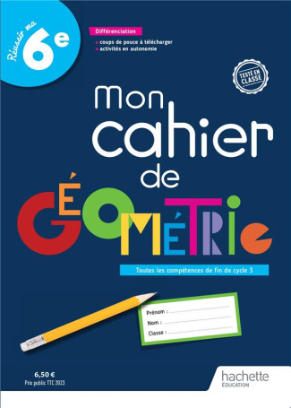 Mon cahier de géométrie 6e Réussir ma 6e. Edition 2023
