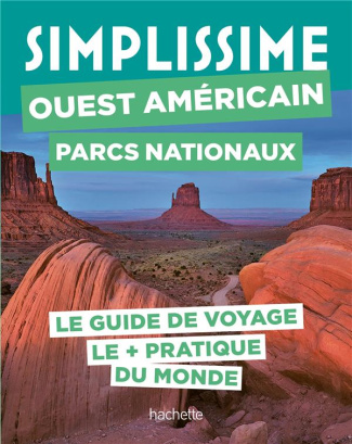 Ouest américain Parcs nationaux. Le guide de voyage le   pratique du monde