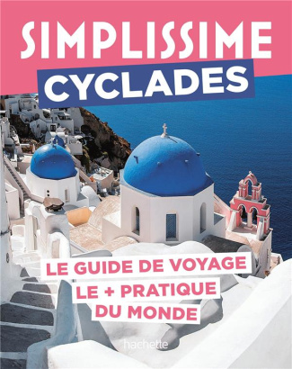 Cyclades. Le guide de voyage le   pratique du monde