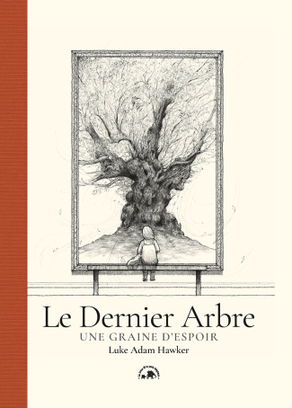 Le Dernier Arbre. Une graine d'espoir