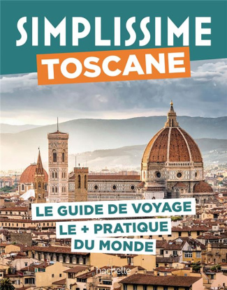 Toscane. Le guide de voyage le   pratique du monde